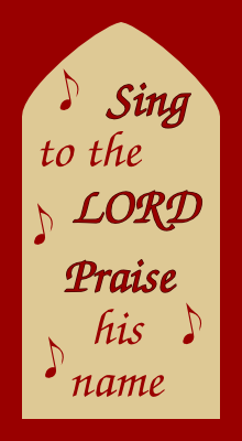 Sing to the Lord, praise his name